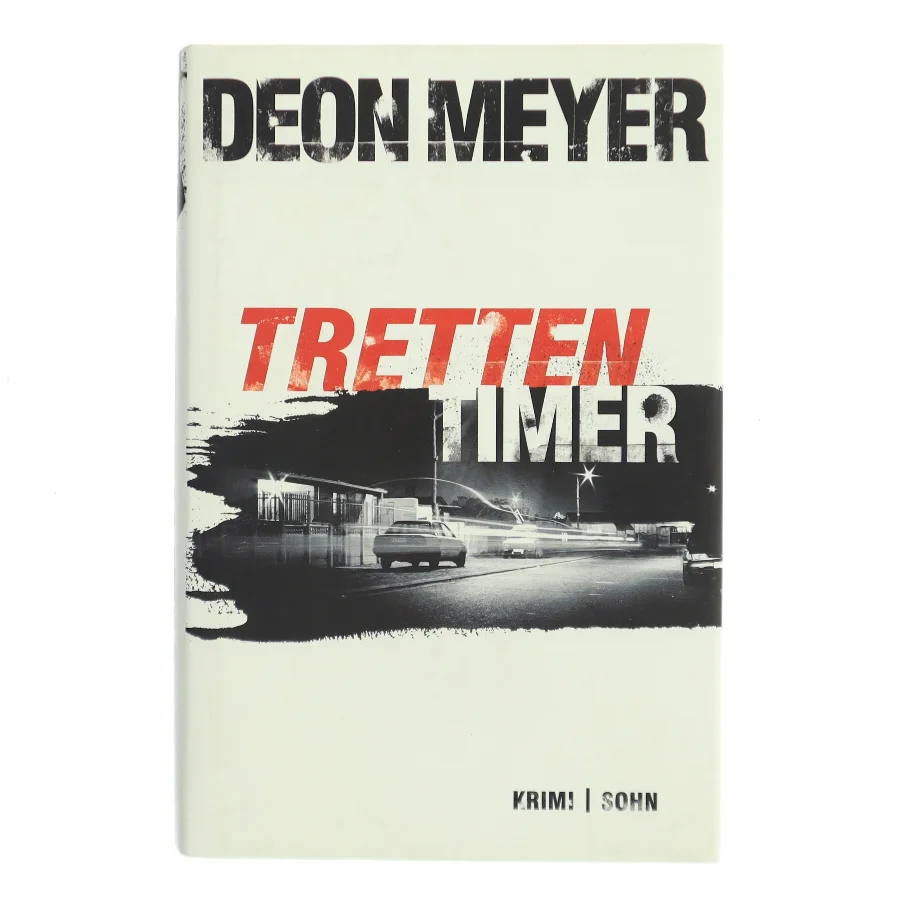 Tretten timer : kriminalroman af Deon Meyer (Bog)