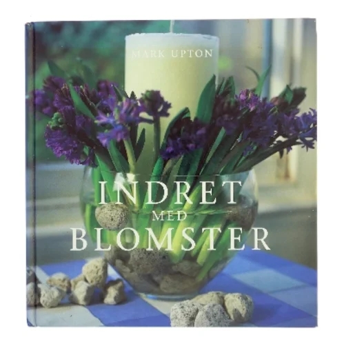 Indret med blomster af Mark Upton (Bog)
