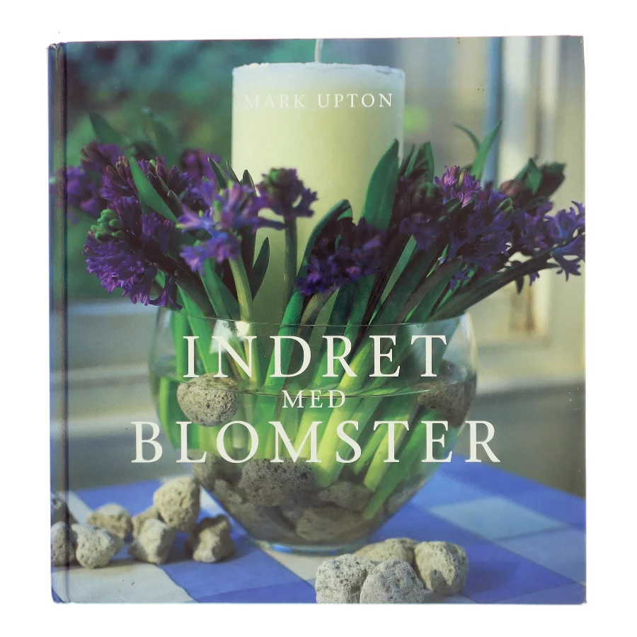 Indret med blomster af Mark Upton (Bog)