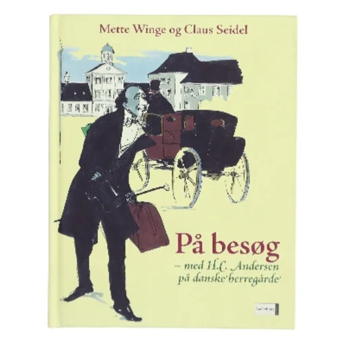 På besøg : med H.C. Andersen på danske herregårde (Bog)