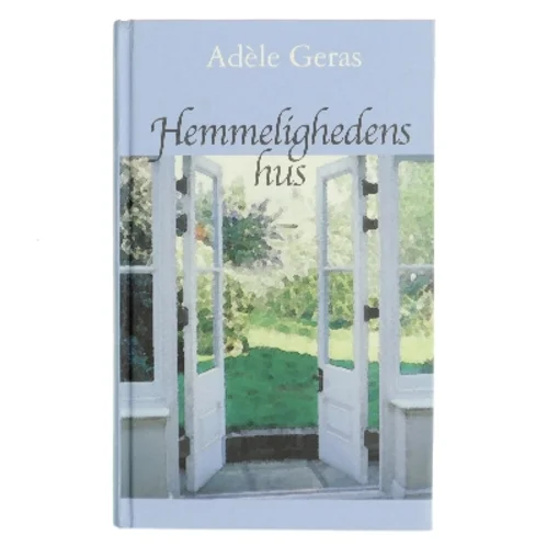 Hemmelighedens hus af Adèle Geras (Bog)