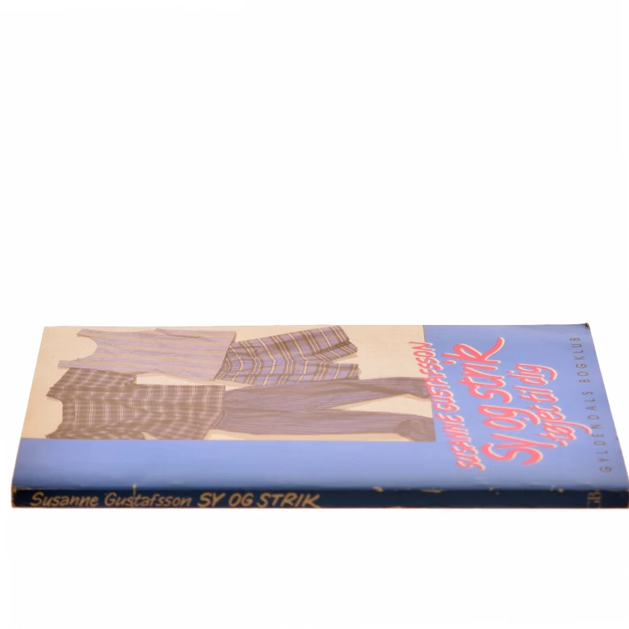Sy og strik - tøjet til dig af Susanne Gustafsson (Bog)