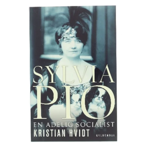 Sylvia Pio : en adelig socialist af Kristian Hvidt (Bog)