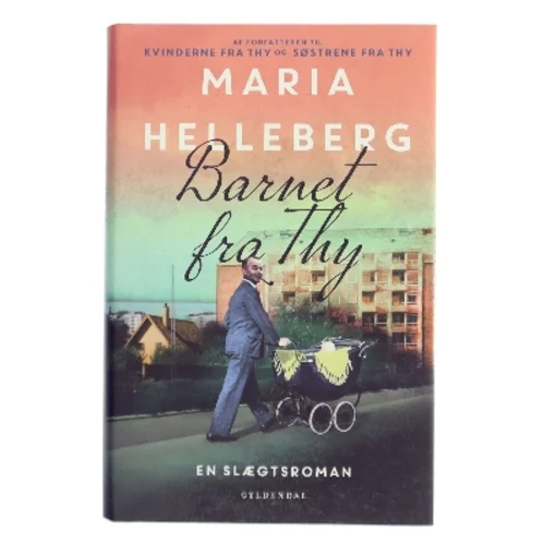 Barnet fra Thy : roman af Maria Helleberg (Bog)