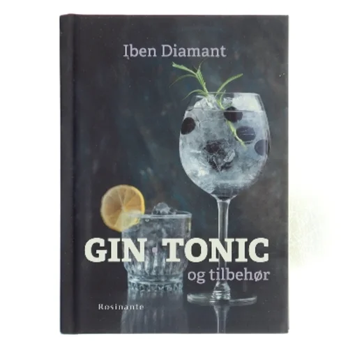 Gin, tonic og tilbehør : why not gin af Iben Diamant (Bog)