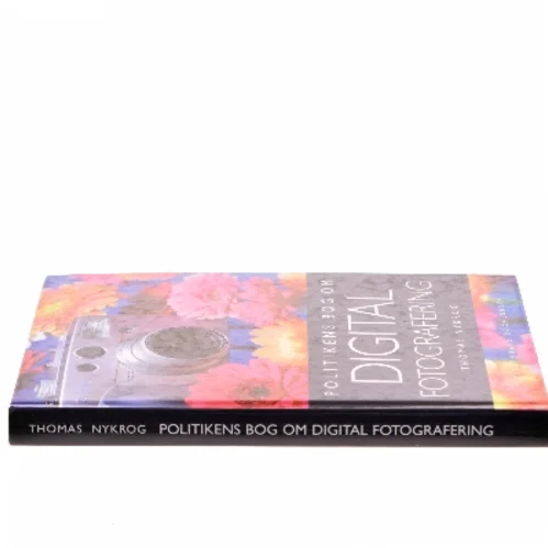 Politikens bog om digital fotografering af Thomas Nykrog (Bog)