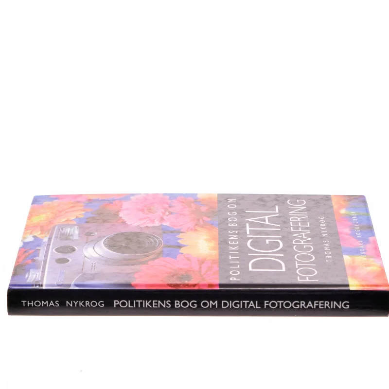 Politikens bog om digital fotografering af Thomas Nykrog (Bog)