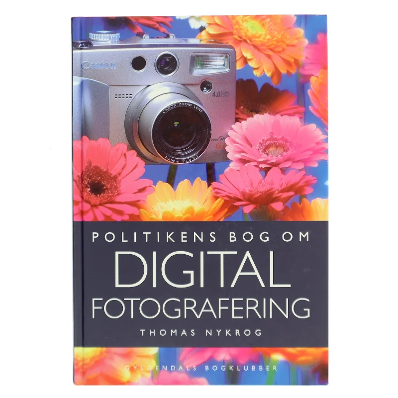 Politikens bog om digital fotografering af Thomas Nykrog (Bog)