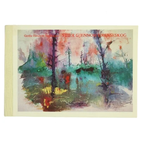 Stier Gjennom Grenseskog af Grethe Elisabeth Nordhagen (Bog)