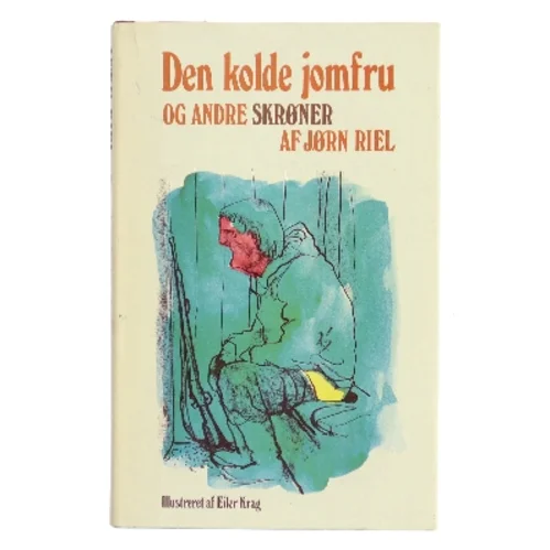 Den kolde jomfru og andre skrøner af Jørn Riel (Bog)