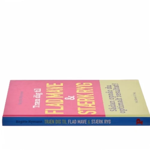 Træn dig til flad mave & stærk ryg af Birgitte Nymann (Bog)