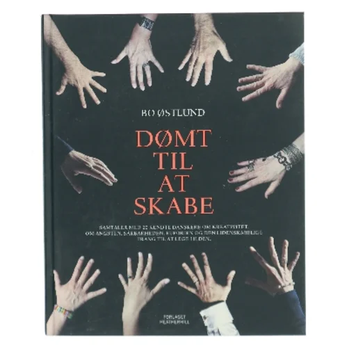 Dømt til at skabe af Bo Østlund (Bog)