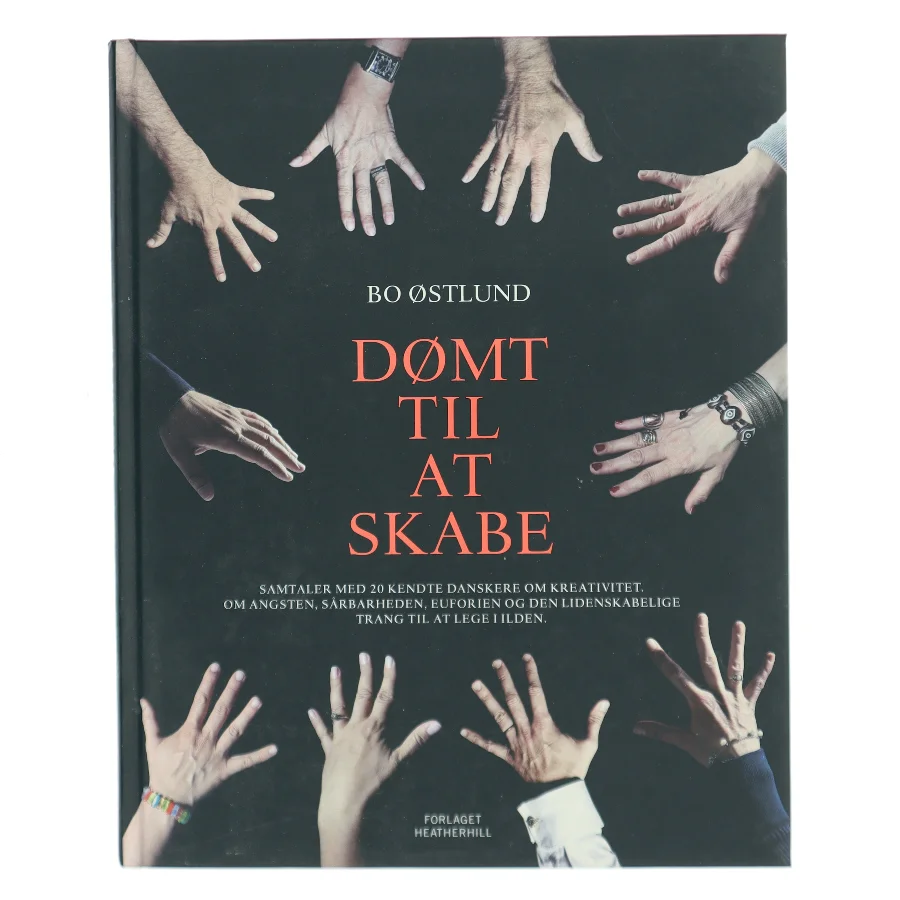 Dømt til at skabe af Bo Østlund (Bog)