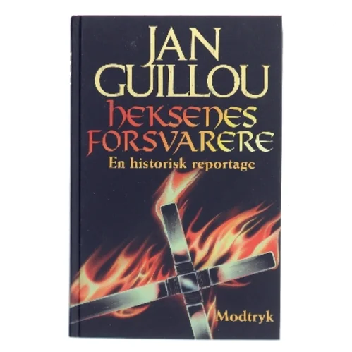 Heksenes forsvarere : en historisk reportage af Jan Guillou (Bog)