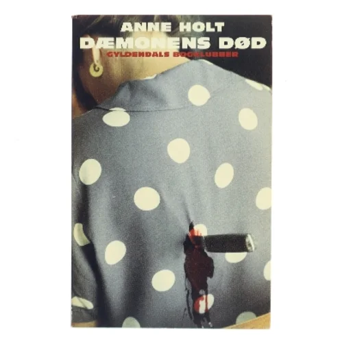 Dæmonens død : roman af Anne Holt (f. 1958-11-16) (Bog)