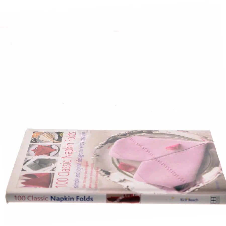 100 Classic Napkin Folds af Rick Beech (Bog)
