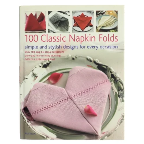 100 Classic Napkin Folds af Rick Beech (Bog)