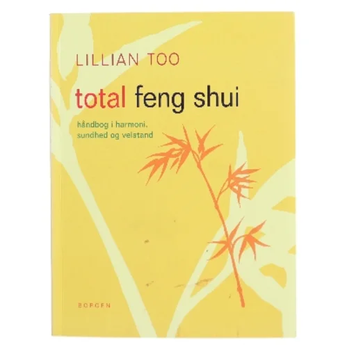 Total Feng Shui af Lillian Too (Bog)