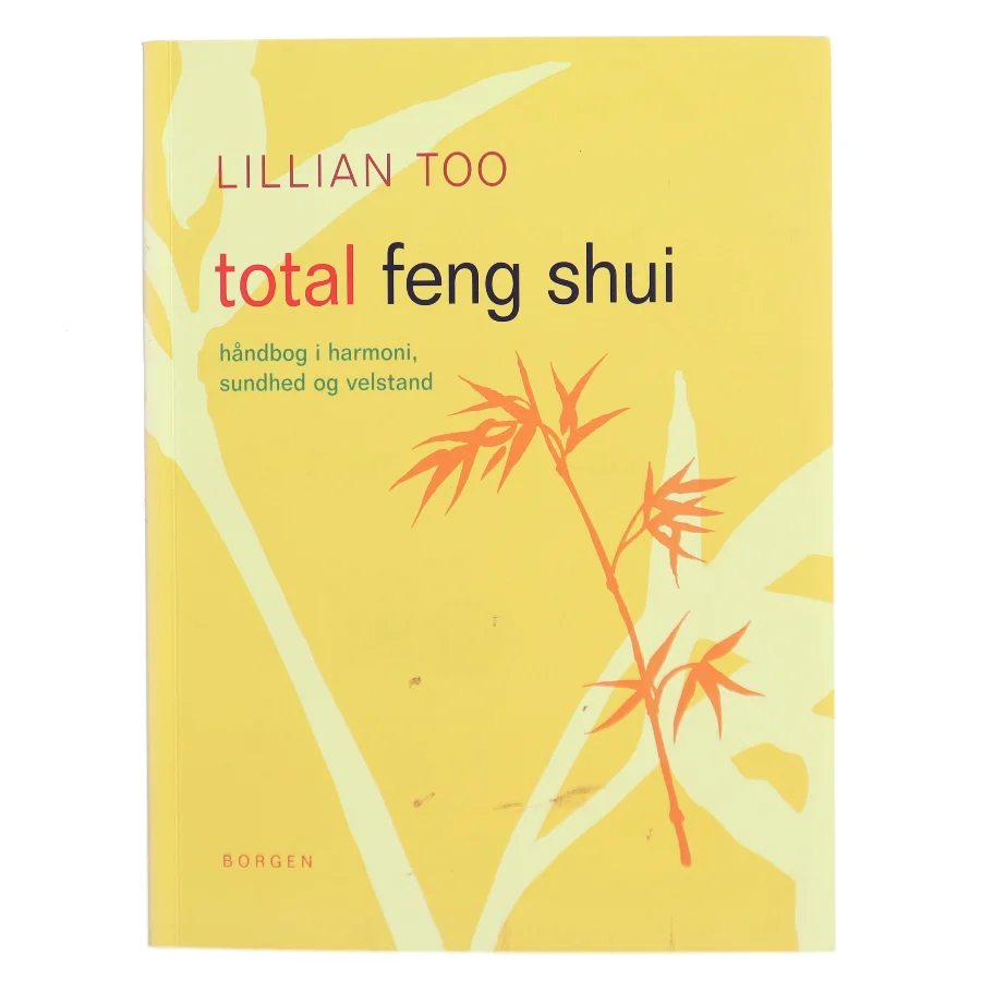 Total Feng Shui af Lillian Too (Bog)