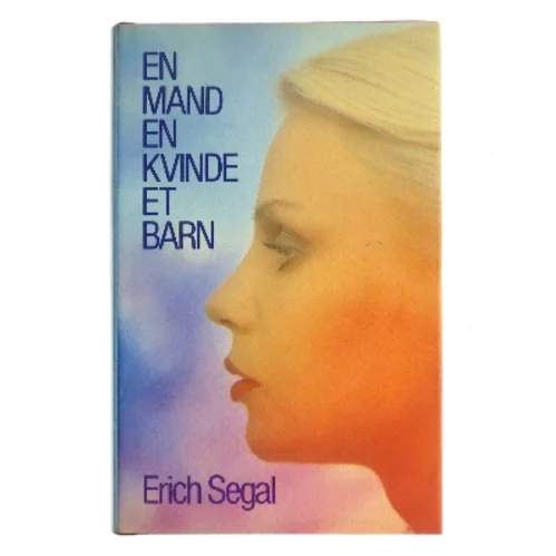 En mand en kvinde et barn af Erich Segal (Bog)