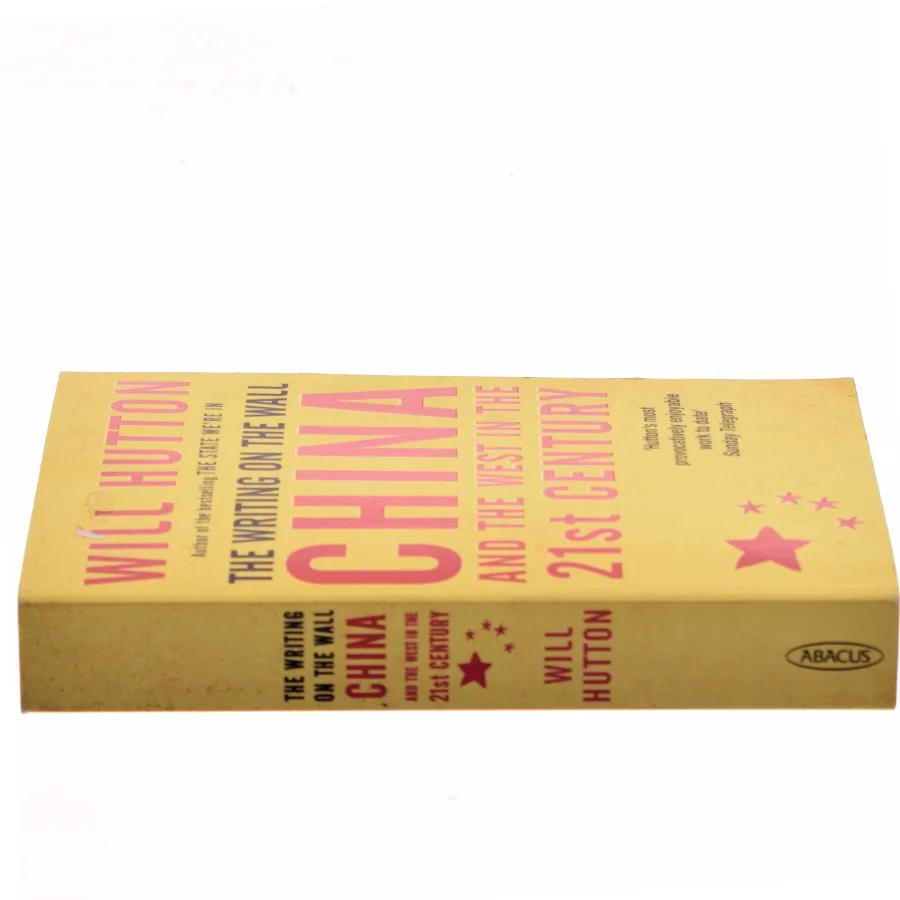 The Writing on the Wall: China and the West in the 21st Century af Will Hutton (Bog)
