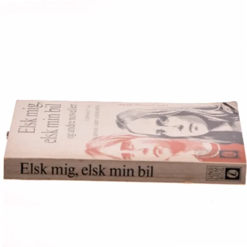 Elsk mig, elsk min bil af Ellinor Carit Andersen (Bog)