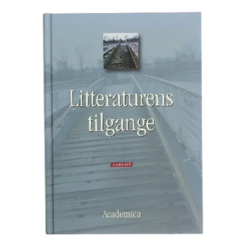 Litteraturens tilgange : metodiske angrebsvinkler (Bog)