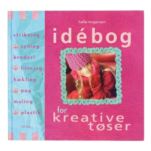idébog for kreative tøser af helle mogensen (Bog)