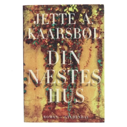 Din næstes hus af Jette A. Kaarsbøl (Bog)