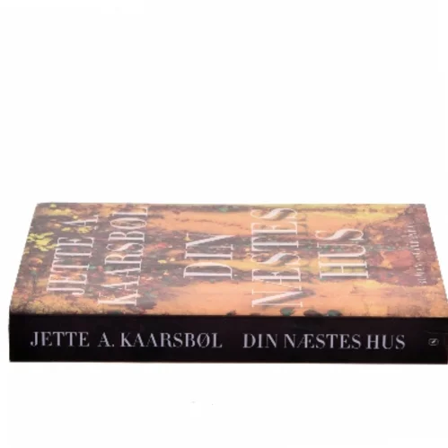 Din næstes hus af Jette A. Kaarsbøl (Bog)
