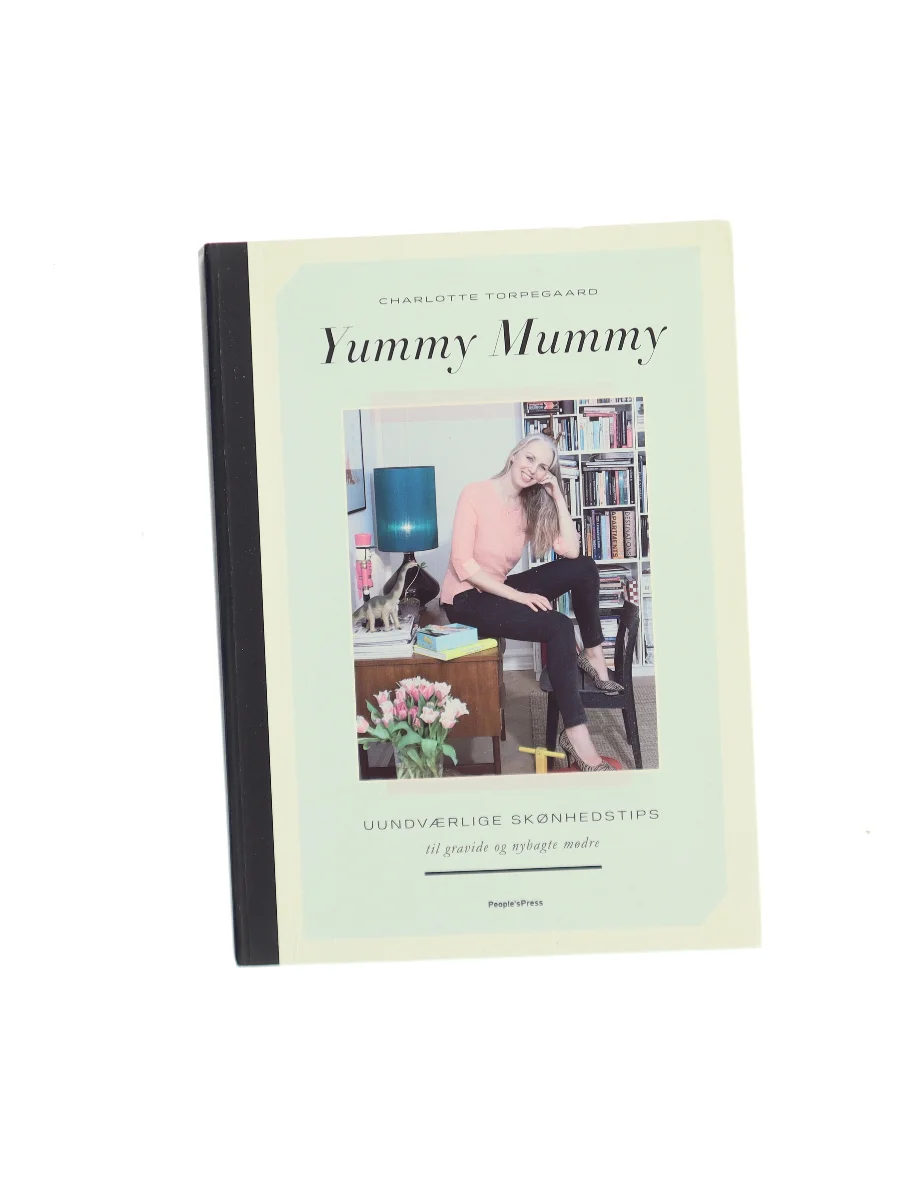 Forsiden af Yummy mummy : uundværlige skønhedstips til gravide og nybagte mødre af Charlotte Torpegaard