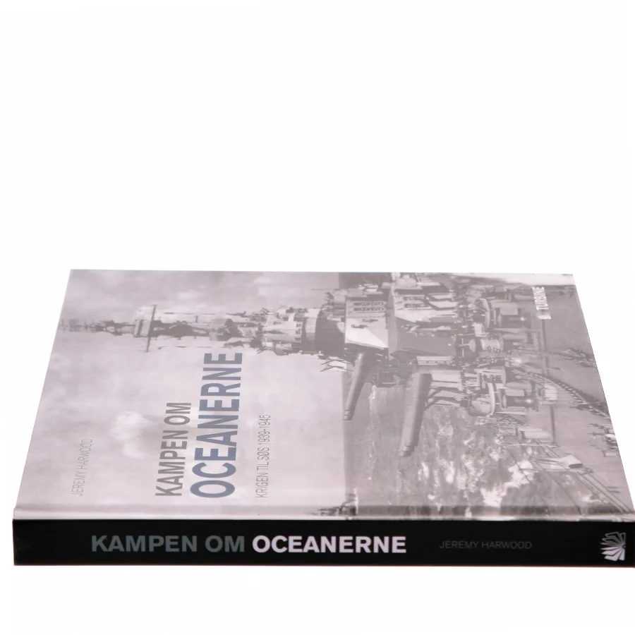 Kampen om oceanerne : krigen til søs 1939-1945 af Jeremy Harwood (Bog)