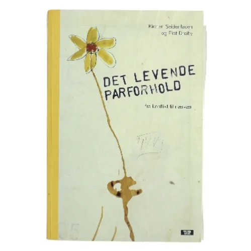 Det levende parforhold : fra konflikt til nærvær (Bog)