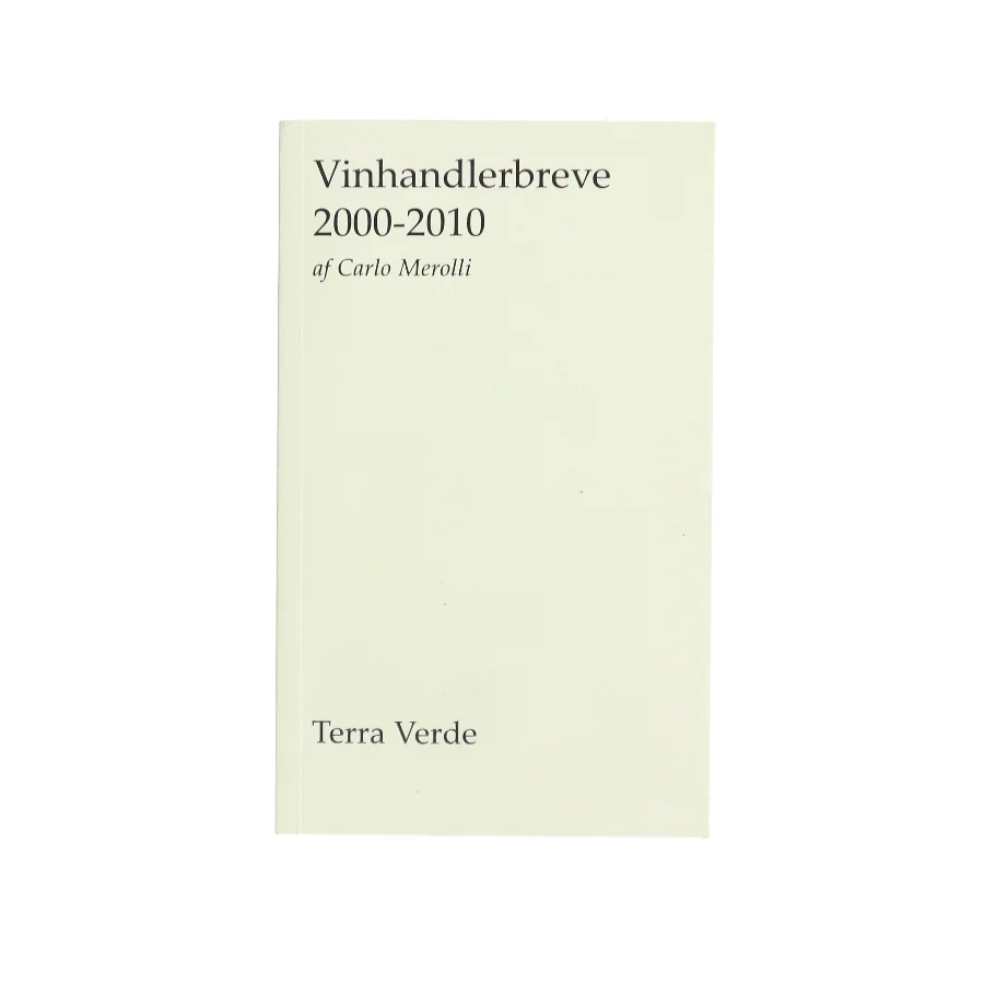Vinhandlerbreve 2000 - 2010 af Carlo Merolli (Bog)