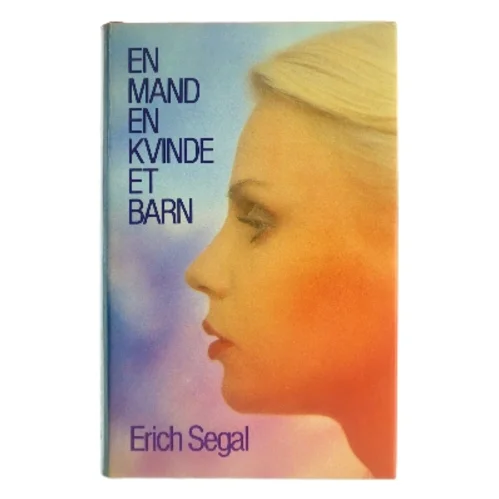 En mand en kvinde et barn af Erich Segal (Bog)