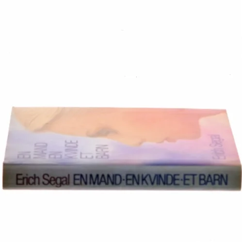 En mand en kvinde et barn af Erich Segal (Bog)