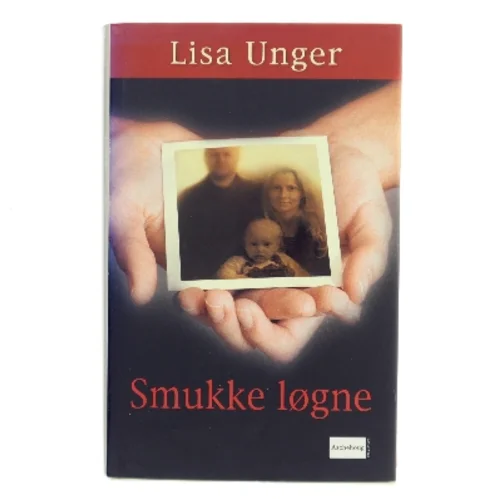 Smukke løgne af Lisa Unger (Bog)
