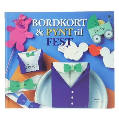 Bordkort & Pynt til Fest af Svend Ahnstrøm (Bog)