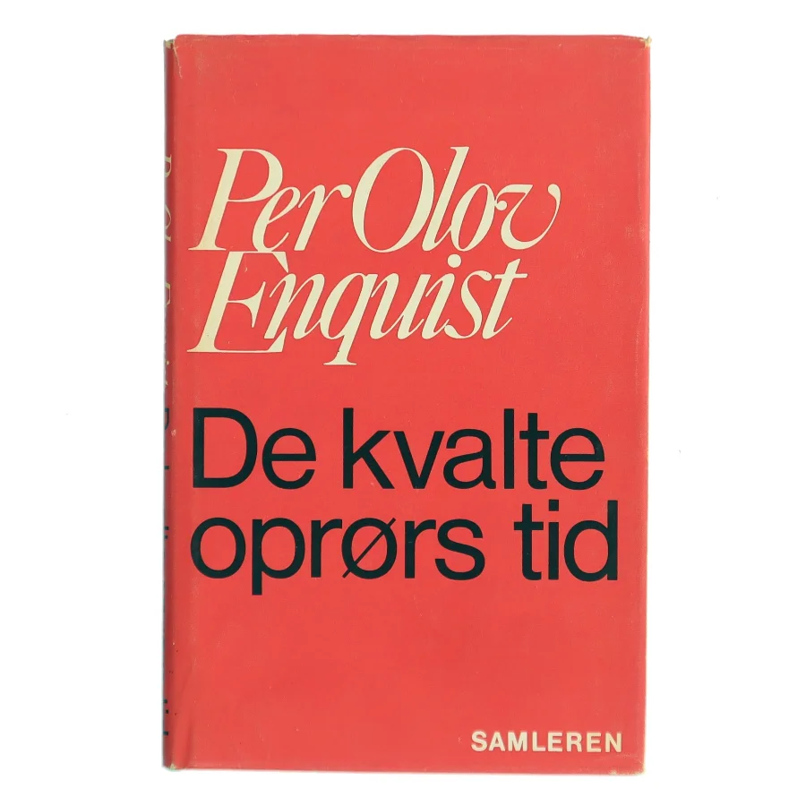 De kvalte oprørs tid af Per Olov Enquist (Bog)