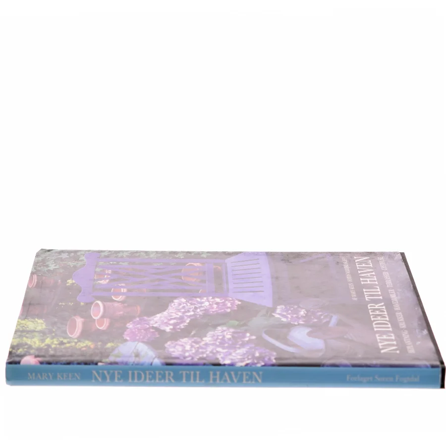 Nye ideer til haven af Mary Keen, fotos Marijke Heuff (Bog)