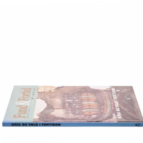 Fund og fortid : arkæologi for alle, jubilæumsudgave, tema: krig og vold i fortiden af <Bogens forfattere> (Bog)