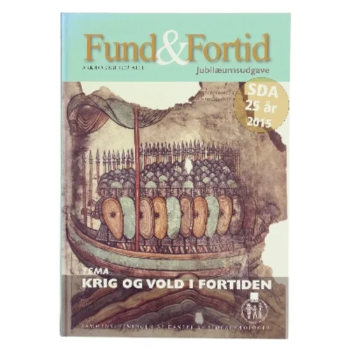 Fund og fortid : arkæologi for alle, jubilæumsudgave, tema: krig og vold i fortiden af <Bogens forfattere> (Bog)