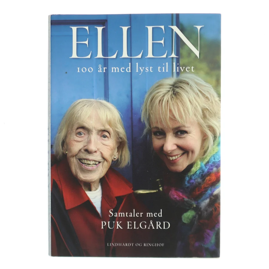 Ellen : 100 år med lyst til livet af Puk Elgård (Bog)