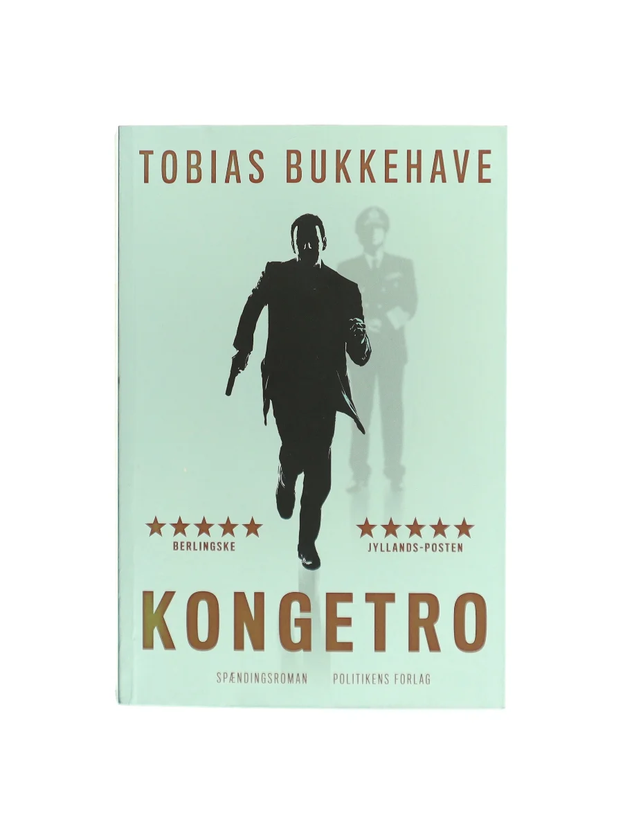 Forsiden af Kongetro : spændingsroman af Tobias Bukkehave (f. 1980)