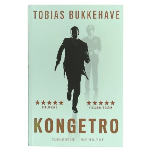 Kongetro : spændingsroman af Tobias Bukkehave (f. 1980) (Bog)