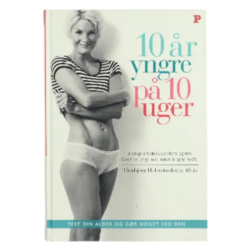 10 år yngre på 10 uger af Thorbjörg Hafsteinsdottir (Bog)