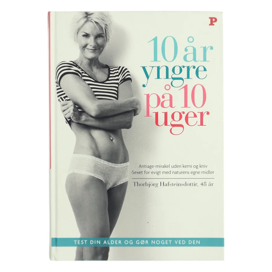 10 år yngre på 10 uger af Thorbjörg Hafsteinsdottir (Bog)