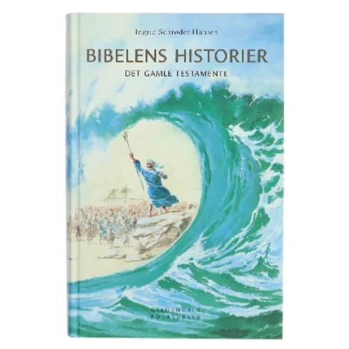 Bibelens historier : Det gamle Testamente af Ingrid Schrøder-Hansen (Bog)