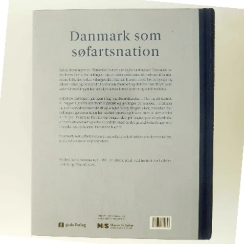 Danmark som søfartsnation : fortællinger, interesser og identitet gennem 250 år af Anders Ravn Sørensen (Bog)