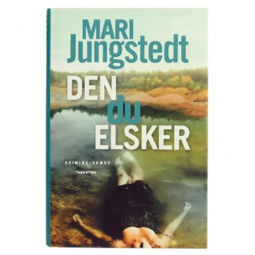 Den du elsker : kriminalroman af Mari Jungstedt (Bog)